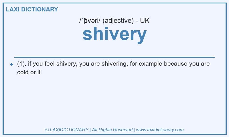 Definition shivery in British English