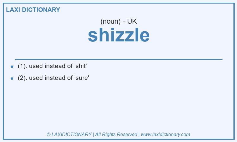 Definition shizzle in British English