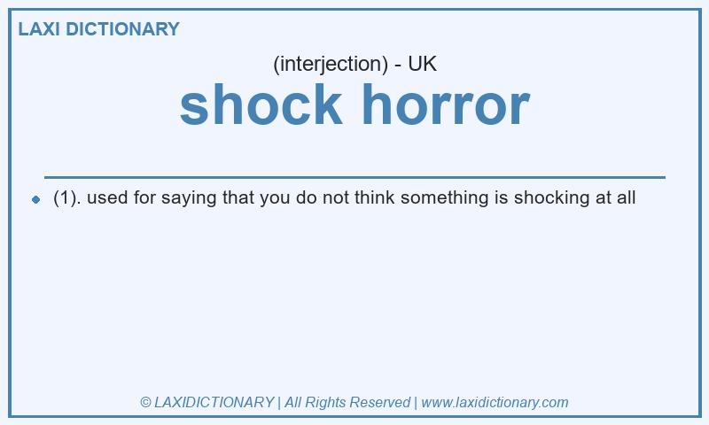 Definition shock horror in British English