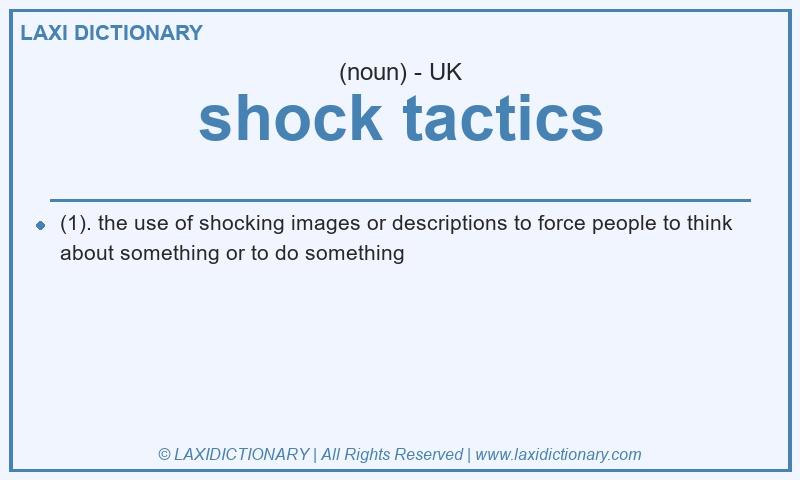 Definition shock tactics in British English