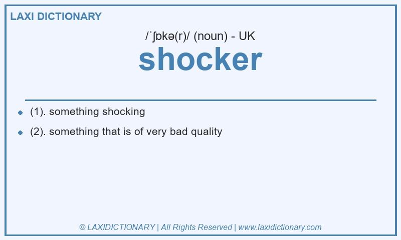 Definition shocker in British English
