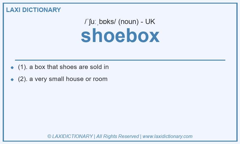 Definition shoebox in British English