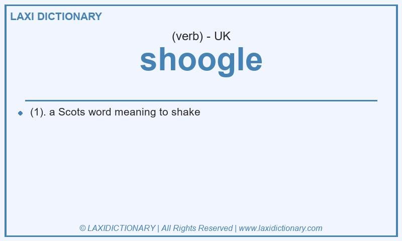 Definition shoogle in British English
