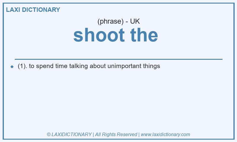 Definition shoot the in British English