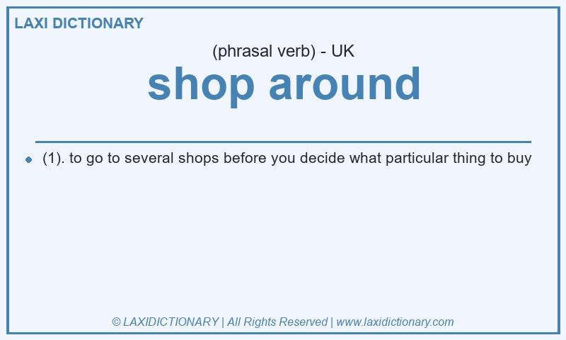Definition shop around in British English
