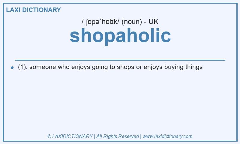 Definition shopaholic in British English