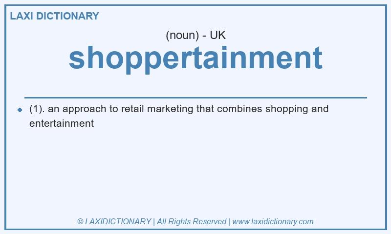 Definition shoppertainment in British English