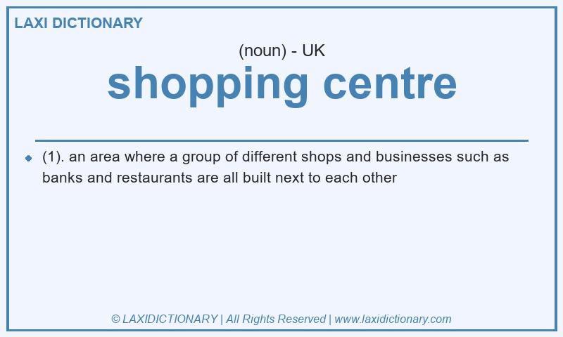 Definition shopping centre in British English