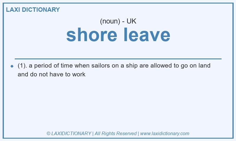Definition shore leave in British English