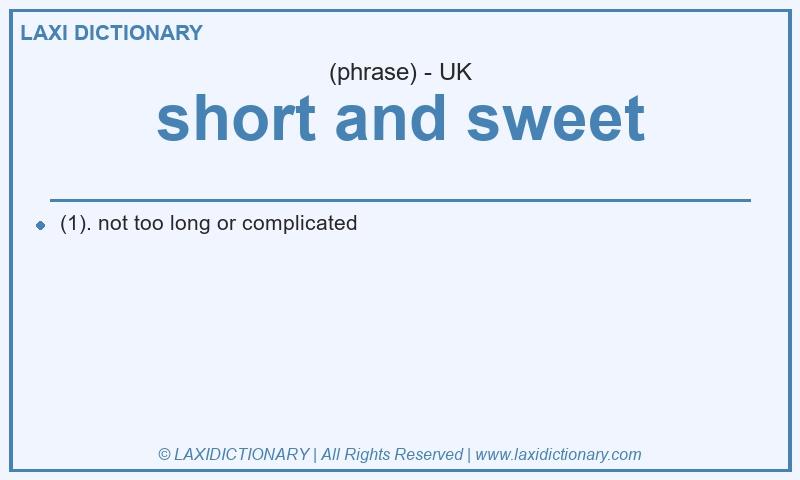 Definition short and sweet in British English