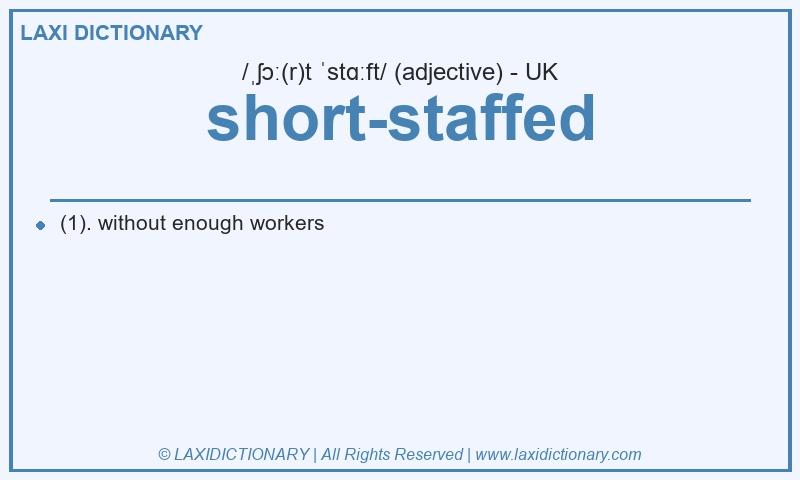 Definition short-staffed in British English
