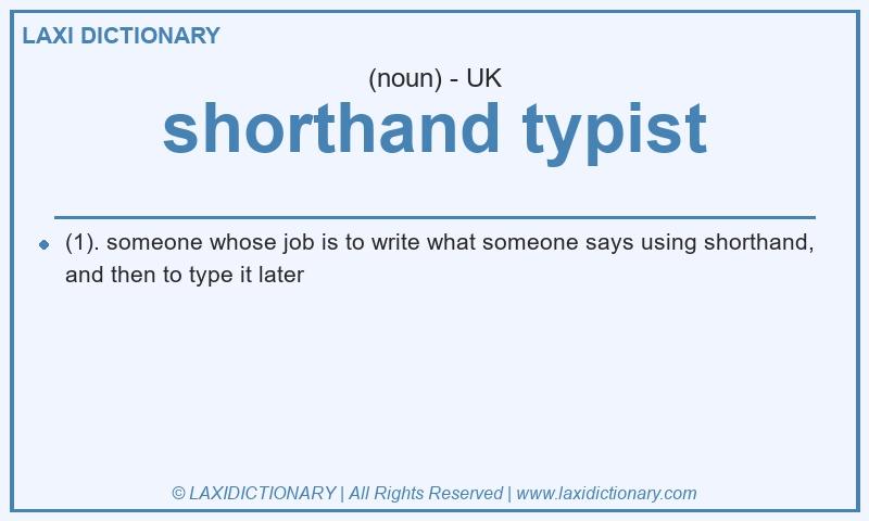 Definition shorthand typist in British English