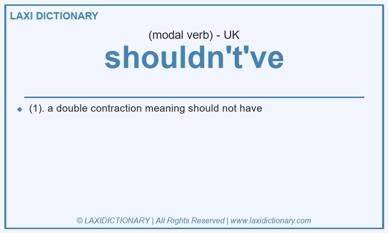 Definition shouldn't've in British English