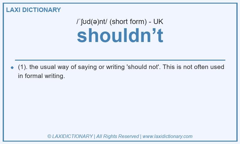 Definition shouldn’t in British English