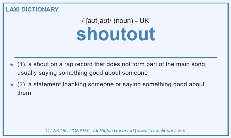 Definition shoutout in British English