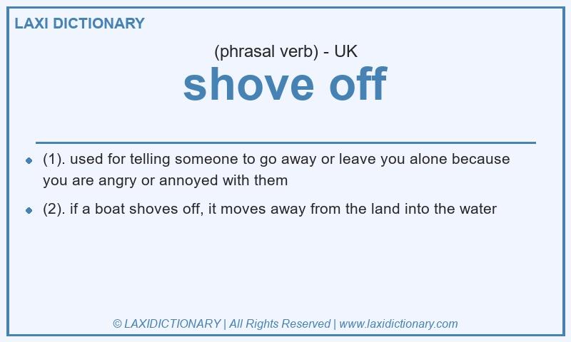 Definition shove off in British English