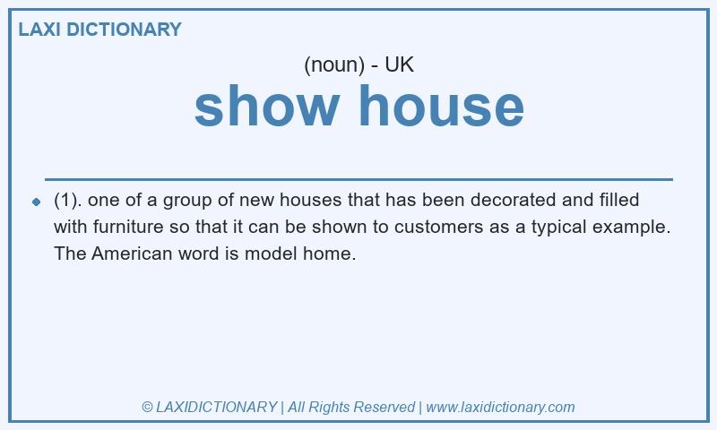 Definition show house in British English