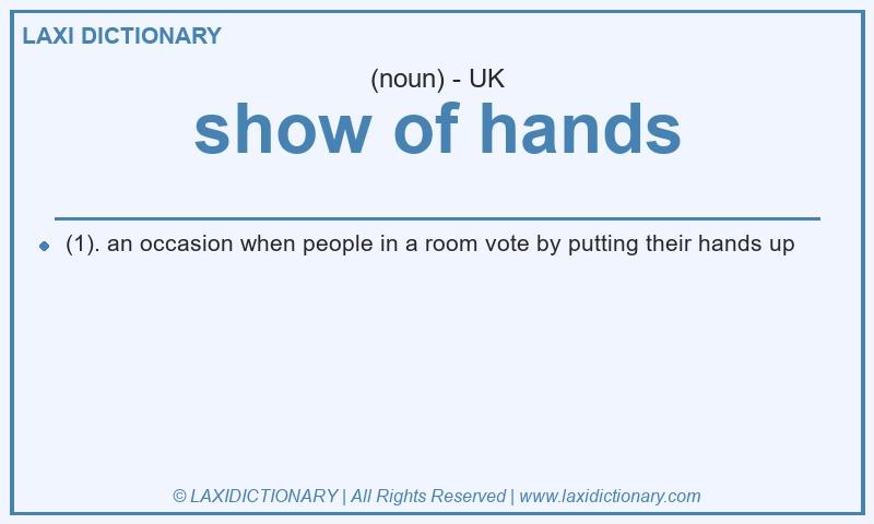 Definition show of hands in British English