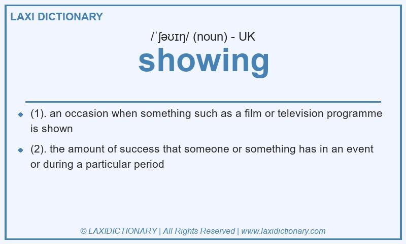 Definition showing in British English