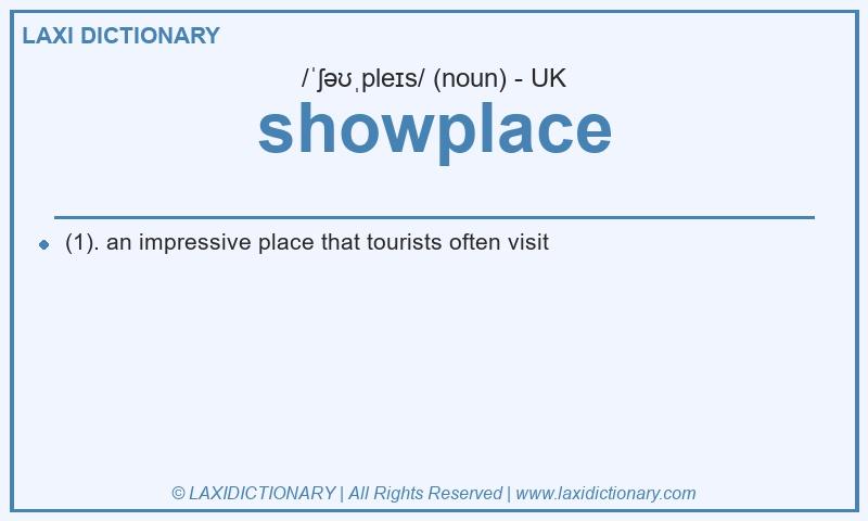 Definition showplace in British English