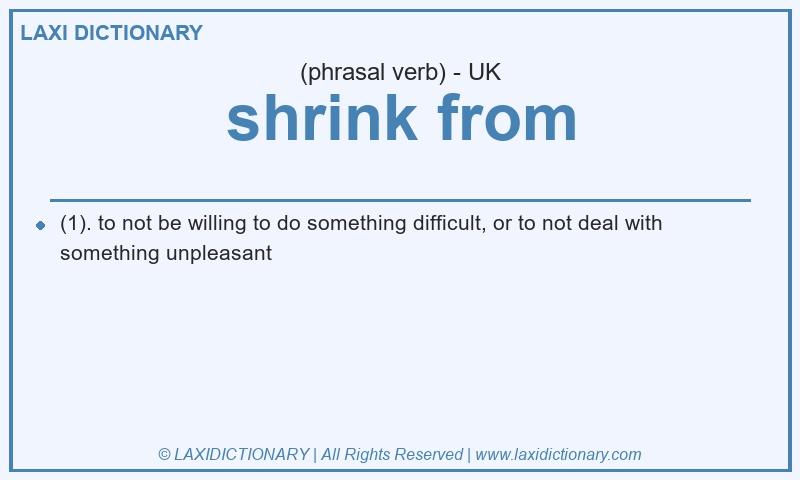 Definition shrink from in British English