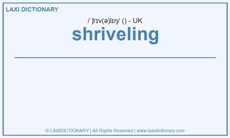 Definition shriveling in British English
