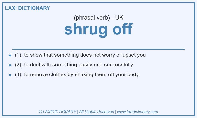 Definition shrug off in British English