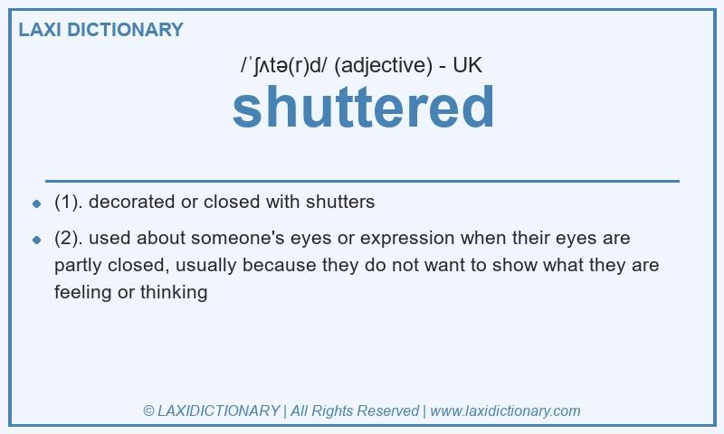 Definition shuttered in British English
