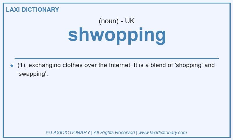 Definition shwopping in British English