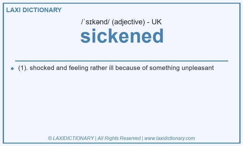 Definition sickened in British English