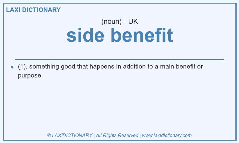 Definition side benefit in British English