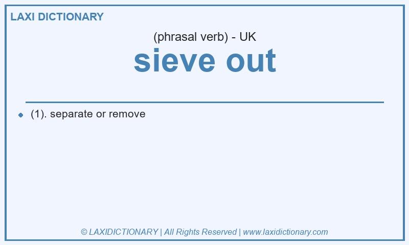 Definition sieve out in British English