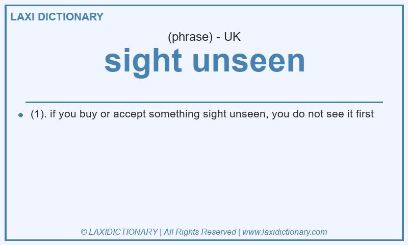 Definition sight unseen in British English