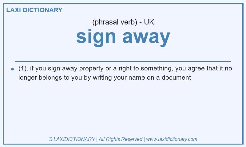 Definition sign away in British English