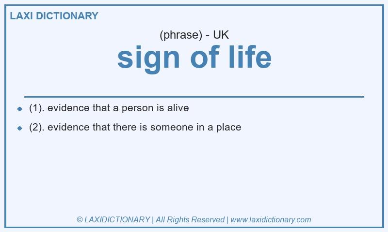 Definition sign of life in British English