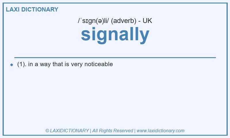 Definition signally in British English