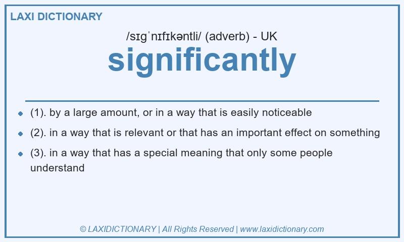 Definition significantly in British English