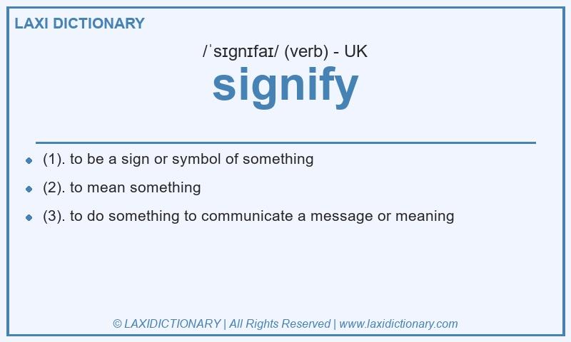 Definition signify in British English