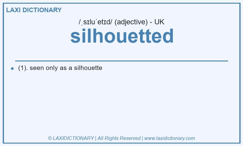 Definition silhouetted in British English
