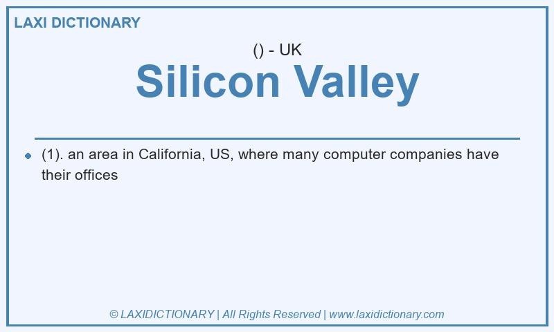 Definition Silicon Valley in British English