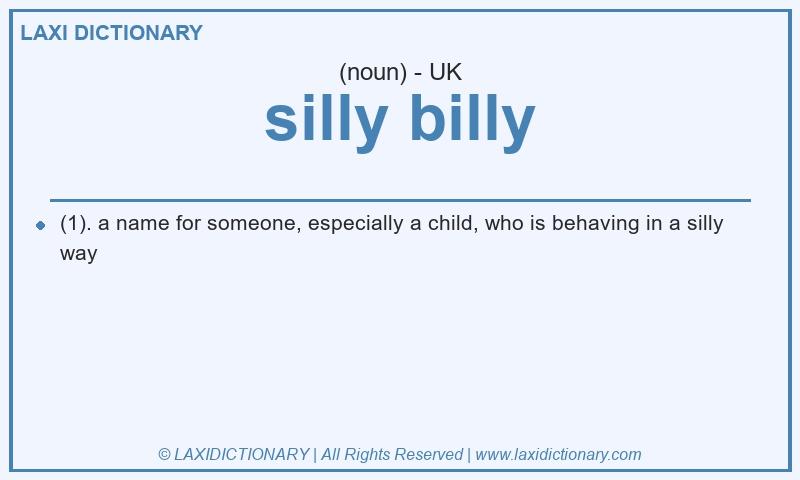 Definition silly billy in British English