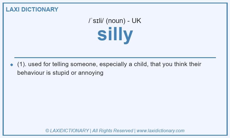 Definition silly in British English
