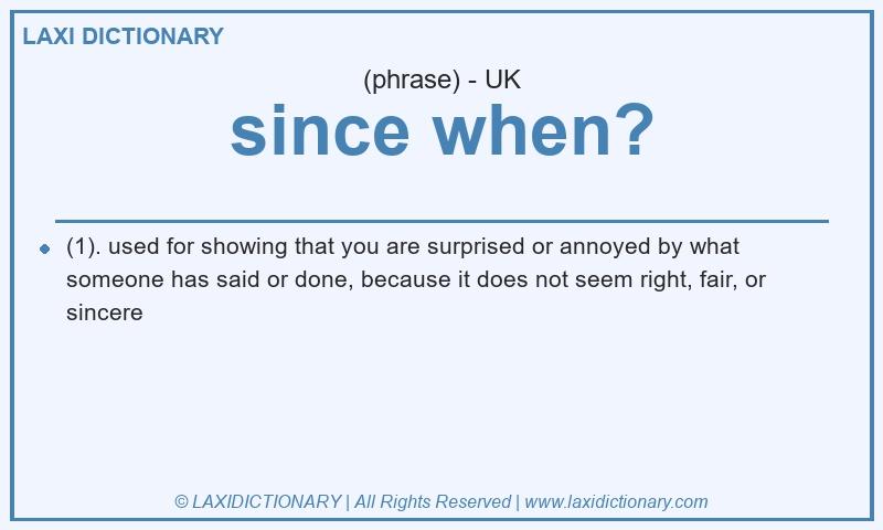 Definition since when? in British English