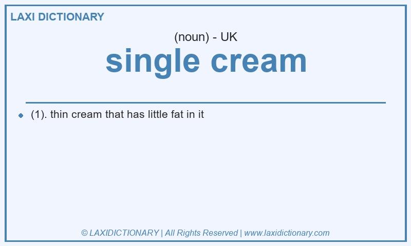 Definition single cream in British English