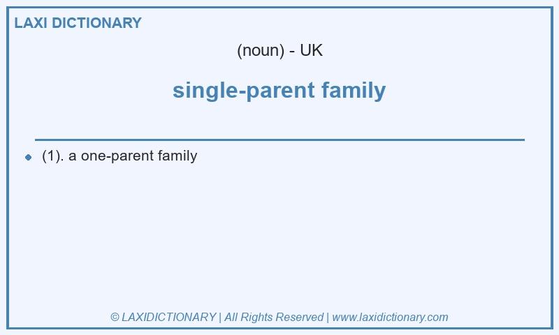 Definition single-parent family in British English