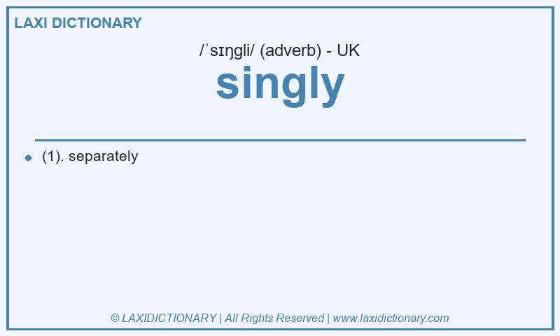Definition singly in British English
