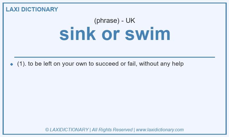 Definition sink or swim in British English