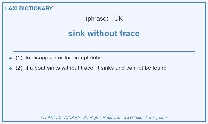 Definition sink without trace in British English