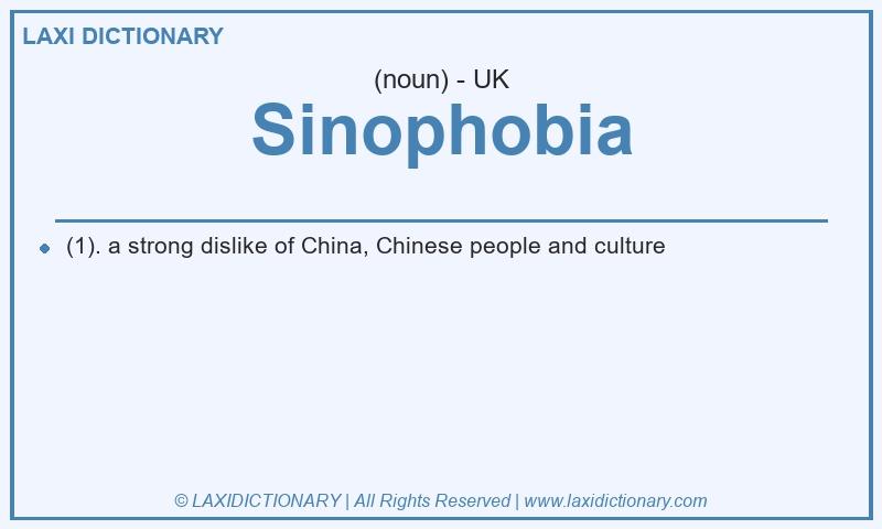 Definition Sinophobia in British English
