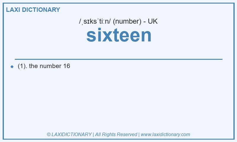 Definition sixteen in British English